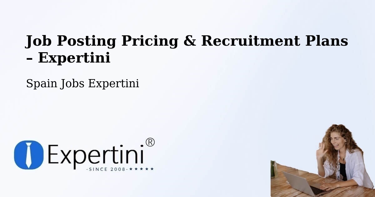 Job Posting Pricing & Recruitment Plans – Avilés - Avilés, Spain Jobs Expertini